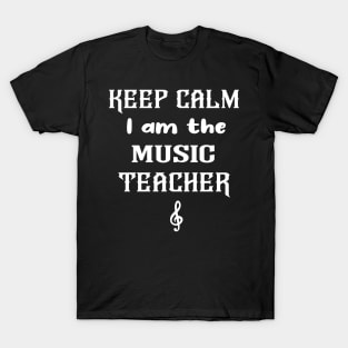 KEEP CALM I am the MUSIC TEACHER T-Shirt